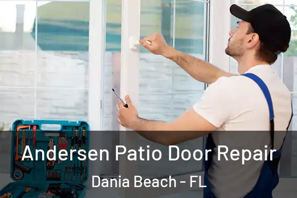 Andersen Patio Door Repair Dania Beach - FL