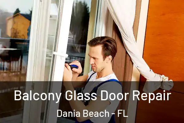 Balcony Glass Door Repair Dania Beach - FL