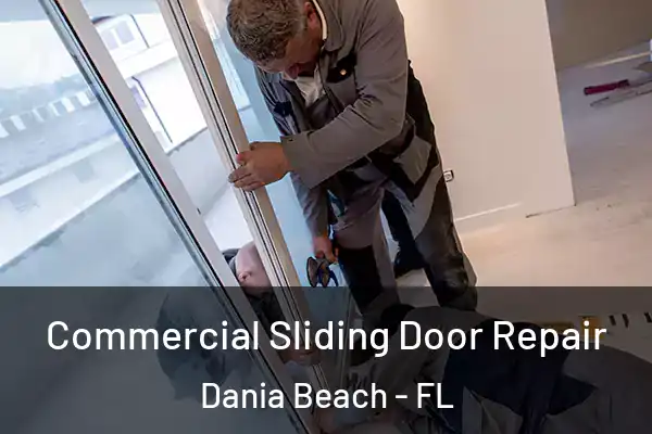 Commercial Sliding Door Repair Dania Beach - FL