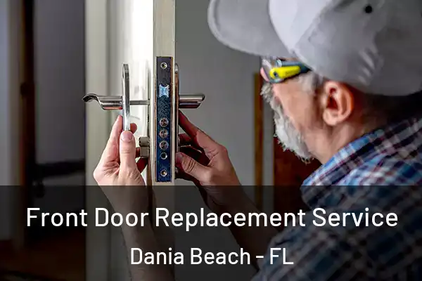 Front Door Replacement Service Dania Beach - FL