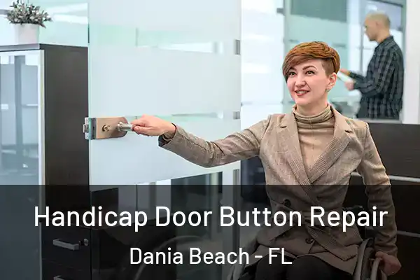 Handicap Door Button Repair Dania Beach - FL