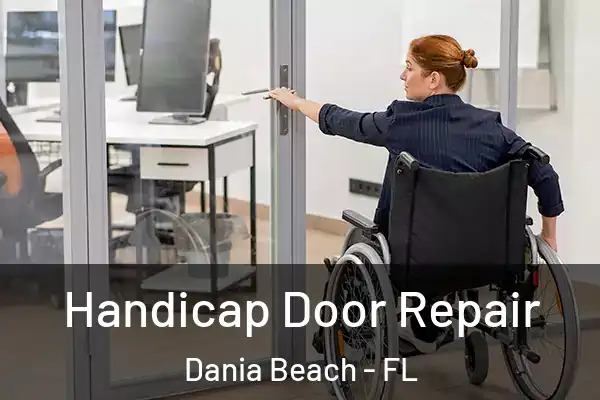 Handicap Door Repair Dania Beach - FL