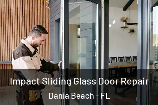 Impact Sliding Glass Door Repair Dania Beach - FL