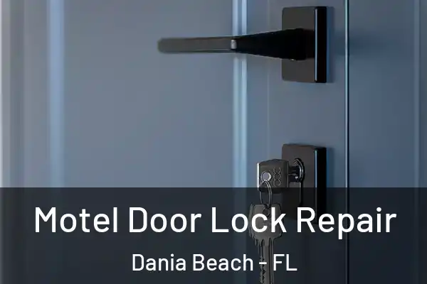 Motel Door Lock Repair Dania Beach - FL