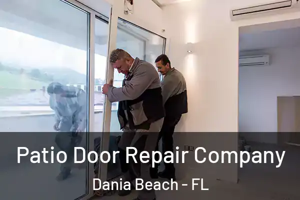 Patio Door Repair Company Dania Beach - FL