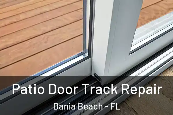 Patio Door Track Repair Dania Beach - FL