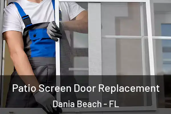 Patio Screen Door Replacement Dania Beach - FL