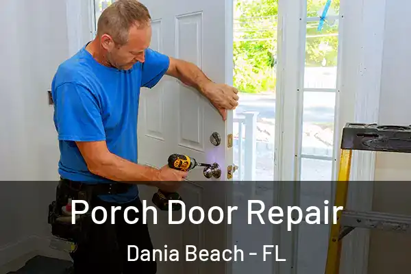 Porch Door Repair Dania Beach - FL