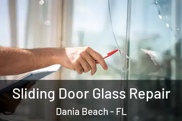 Sliding Door Glass Repair Dania Beach - FL