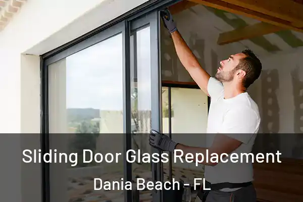 Sliding Door Glass Replacement Dania Beach - FL