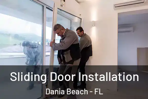 Sliding Door Installation Dania Beach - FL