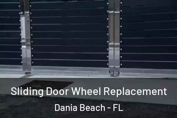 Sliding Door Wheel Replacement Dania Beach - FL