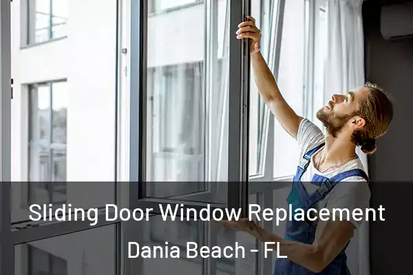 Sliding Door Window Replacement Dania Beach - FL