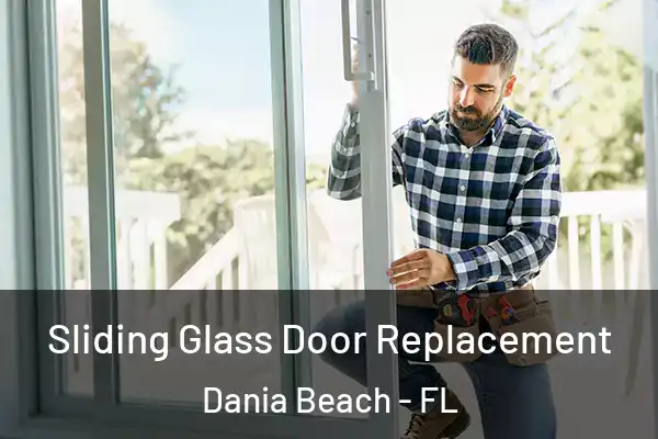 Sliding Glass Door Replacement Dania Beach - FL