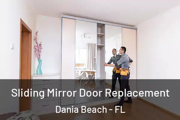Sliding Mirror Door Replacement Dania Beach - FL