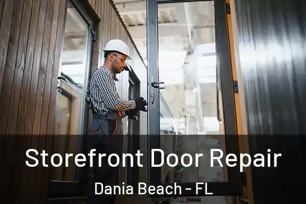  Storefront Door Repair Dania Beach - FL