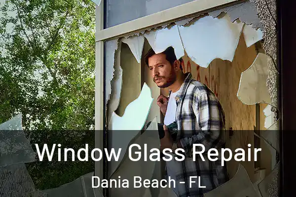  Window Glass Repair Dania Beach - FL